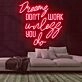 Dreams Dont Work Unless You Do Neon Sign