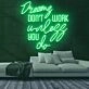 Dreams Dont Work Unless You Do Neon Sign