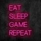 Eat Sleep Game Repeat Neon Sign