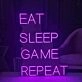 Eat Sleep Game Repeat Neon Sign