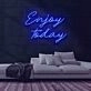 Enjoy Today Neon Sign
