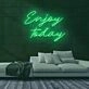 Enjoy Today Neon Sign