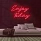 Enjoy Today Neon Sign