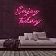 Enjoy Today Neon Sign