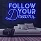 Follow Your Dreams Neon Sign