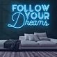 Follow Your Dreams Neon Sign