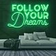 Follow Your Dreams Neon Sign