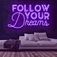 Follow Your Dreams Neon Sign