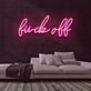 Fuck Off Neon Sign