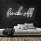 Fuck Off Neon Sign