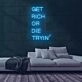Get Rich Neon Sign