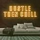 Hustle Then Chill Neon Sign