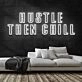 Hustle Then Chill Neon Sign
