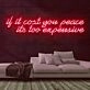 If It Cost You Peace Neon Sign