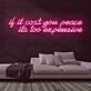 If It Cost You Peace Neon Sign