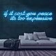 If It Cost You Peace Neon Sign