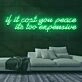 If It Cost You Peace Neon Sign