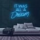 It Was All A Dream Neon Sign
