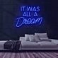 It Was All A Dream Neon Sign