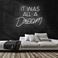 It Was All A Dream Neon Sign
