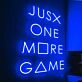 Just One More Game Neon Sign