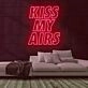 Kiss My Airs Neon Sign