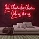 Let Them Be Them Let Us Be Us Neon Sign