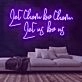 Let Them Be Them Let Us Be Us Neon Sign