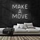 Make A Move Neon Sign