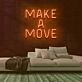 Make A Move Neon Sign