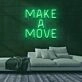 Make A Move Neon Sign