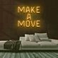 Make A Move Neon Sign