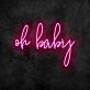 Oh Baby V2 Neon Sign