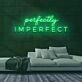 Perfectly Imperfect Neon Sign