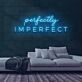 Perfectly Imperfect Neon Sign