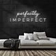 Perfectly Imperfect Neon Sign