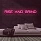 Rise and Grind V1 Neon Sign