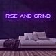 Rise and Grind V1 Neon Sign