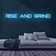Rise and Grind V1 Neon Sign
