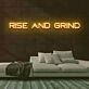 Rise and Grind V1 Neon Sign
