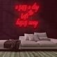 Sass A Day Neon Sign