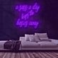 Sass A Day Neon Sign