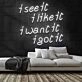 See It Like It Want It Got It Neon Sign