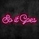 So It Goes Neon Sign