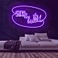 Stay Wild Neon Sign