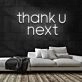 Thank U Next Neon Sign