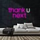 Thank U Next Neon Sign