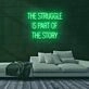 The Struggle Neon Sign