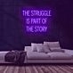 The Struggle Neon Sign