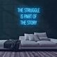 The Struggle Neon Sign
